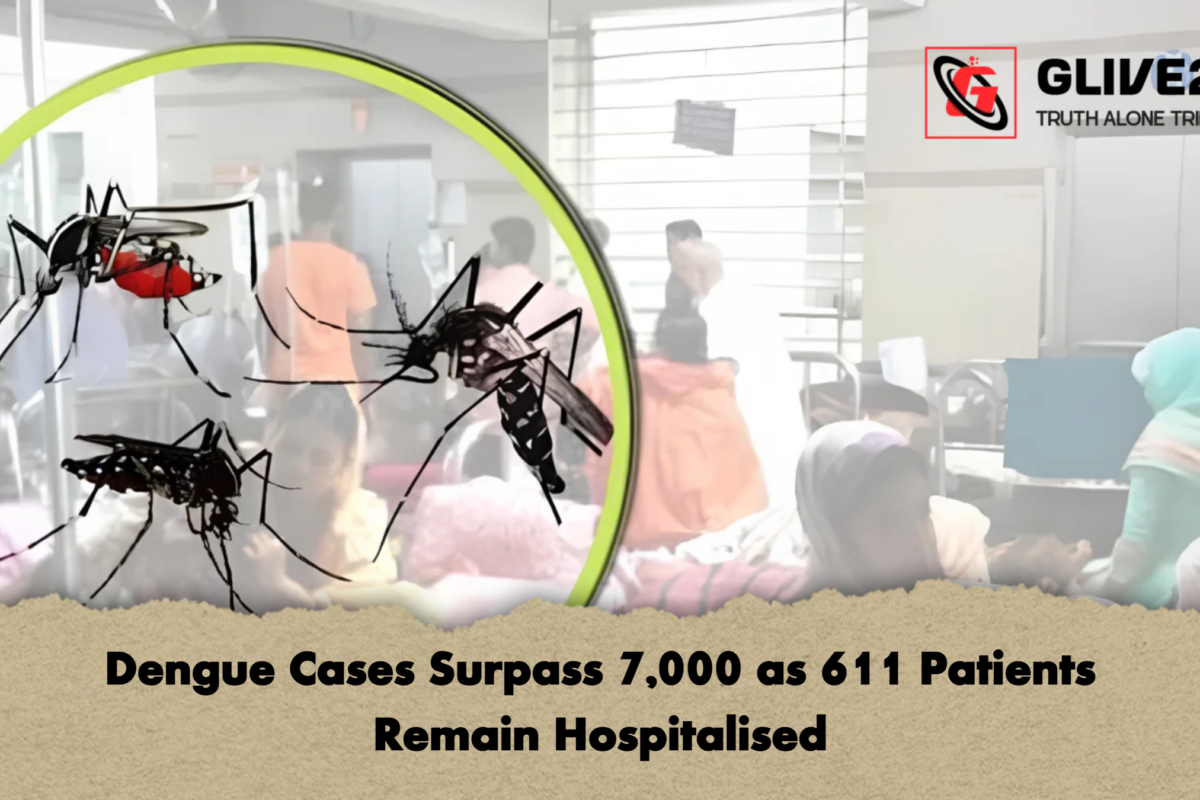 Dengue Cases Surpass 7,000 as 611 Patients Remain Hospitalised