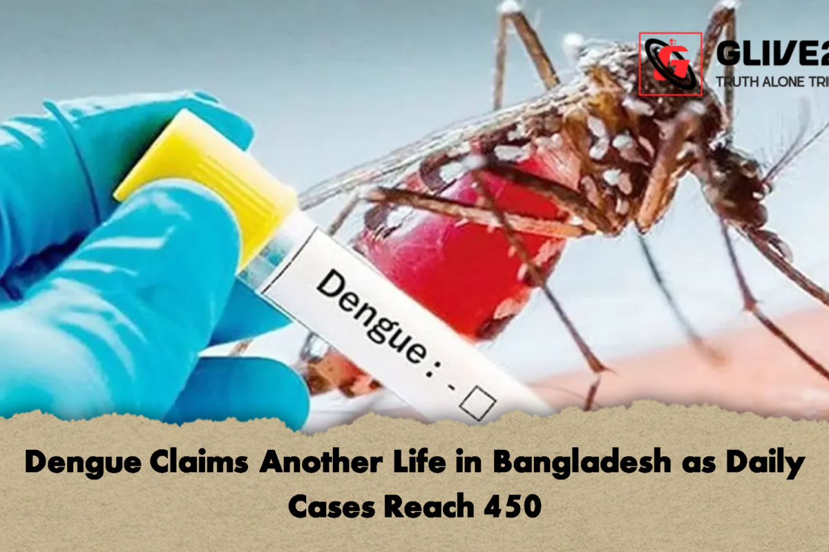 Dengue Claims Another Life in Bangladesh as Daily Cases Reach 450