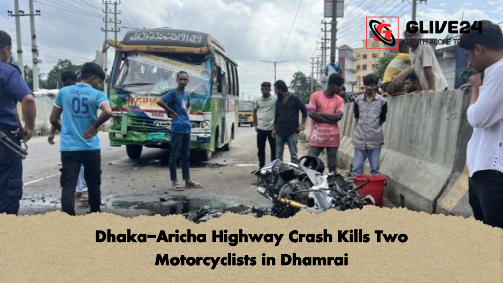 Dhaka Aricha Highway Crash Kills Two Motorcyclists in Dhamrai Dhaka-Aricha Highway Crash Kills Two Motorcyclists in Dhamrai