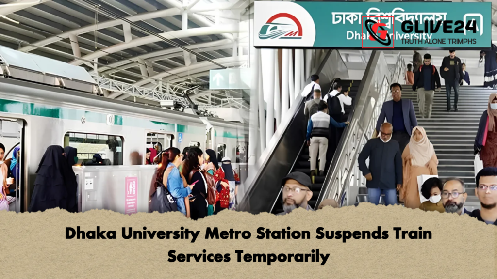 Dhaka University Metro Station Suspends Train Services Temporarily 2 Dhaka University Metro Station Suspends Train Services Temporarily
