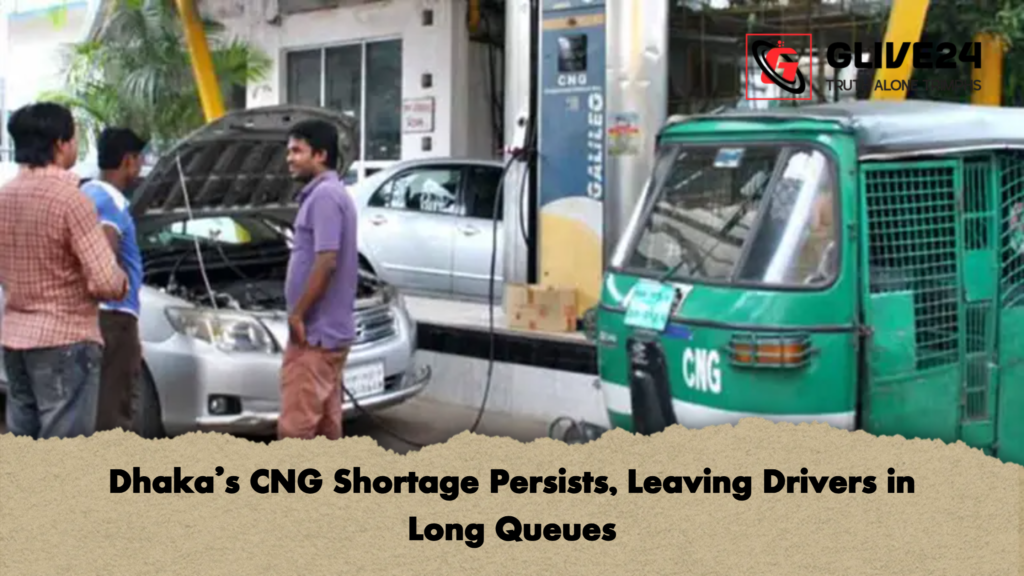 Dhakas CNG Shortage Persists Leaving Drivers in Long Queues Dhaka’s CNG Shortage Persists, Leaving Drivers in Long Queues