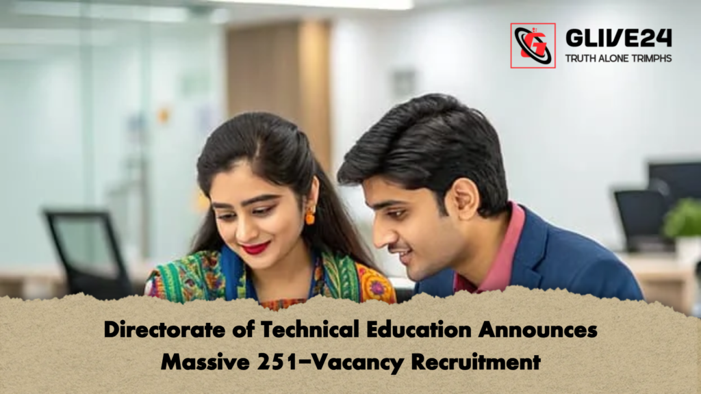 Directorate of Technical Education Announces Massive 251 Vacancy Recruitment Directorate of Technical Education Announces Massive 251-Vacancy Recruitment