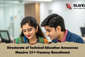Directorate of Technical Education Announces Massive 251-Vacancy Recruitment