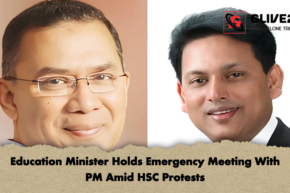 Education Minister Holds Emergency Meeting With PM Amid HSC Protests