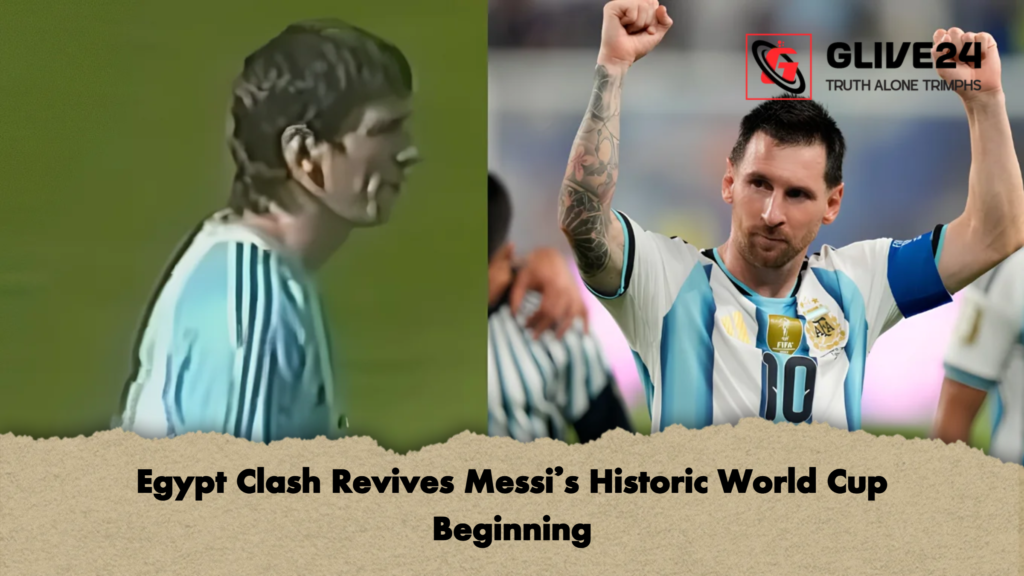 Egypt Clash Revives Messis Historic World Cup Beginning 2 Egypt Clash Revives Messi’s Historic World Cup Beginning
