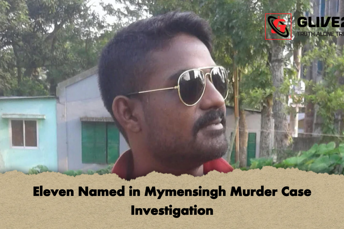 Eleven Named in Mymensingh Murder Case Investigation