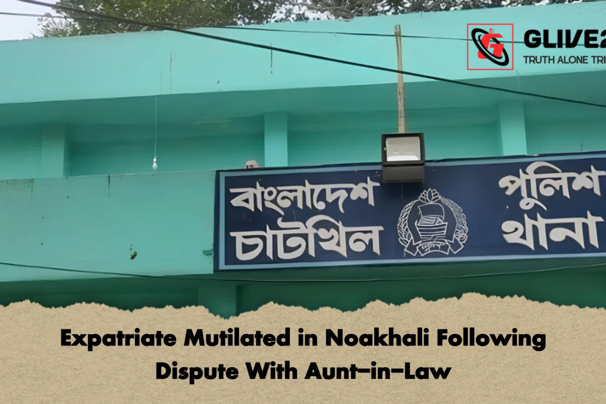 Expatriate Mutilated in Noakhali Following Dispute With Aunt-in-Law