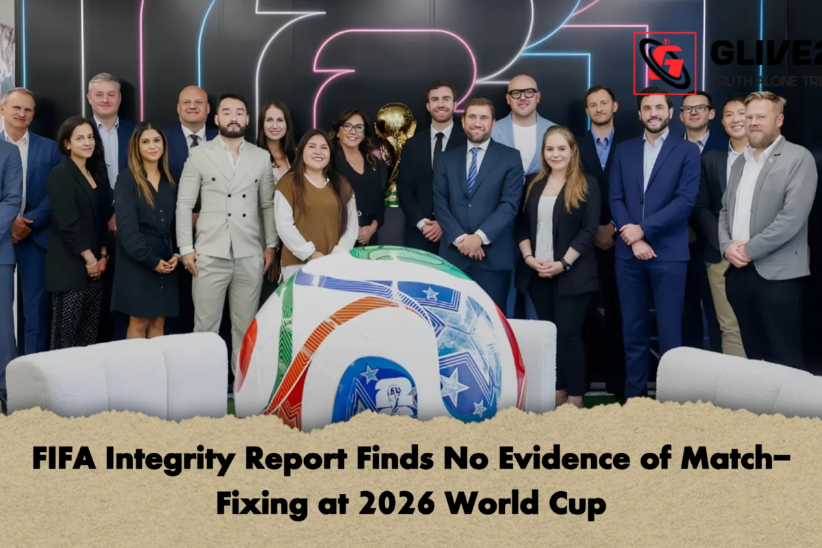 FIFA Integrity Report Finds No Evidence of Match-Fixing at 2026 World Cup