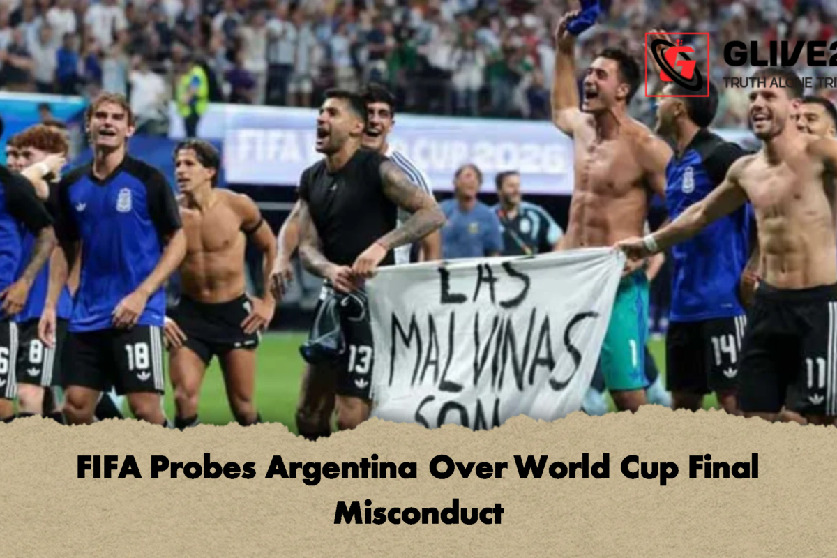 FIFA Probes Argentina Over World Cup Final Misconduct