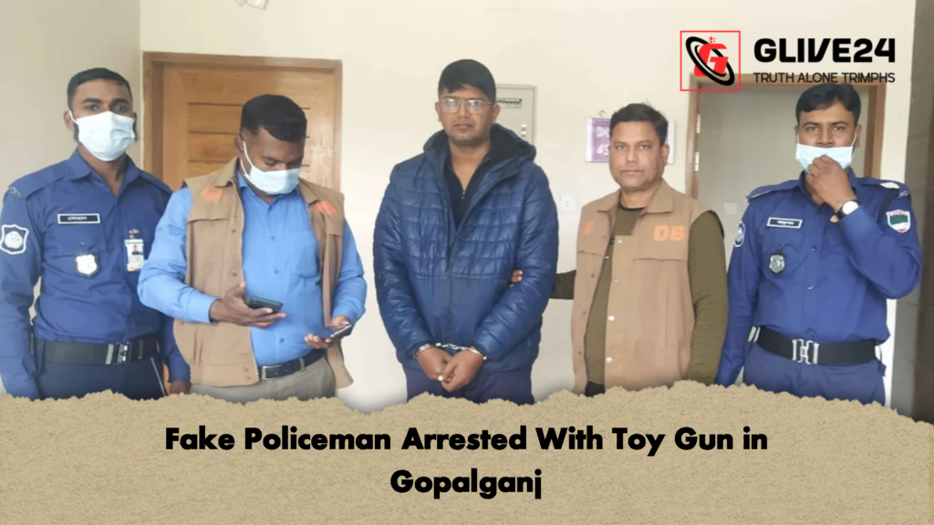 Fake Policeman Arrested With Toy Gun in Gopalganj 3 Fake Policeman Arrested With Toy Gun in Gopalganj 2 Fake Policeman Arrested With Toy Gun in Gopalganj