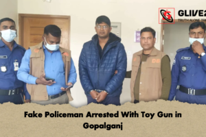 Fake Policeman Arrested With Toy Gun in Gopalganj