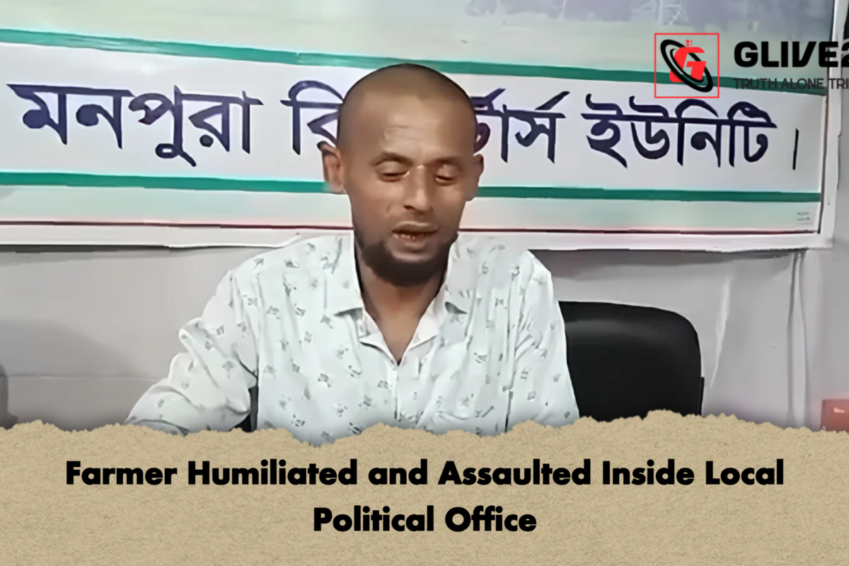 Farmer Humiliated and Assaulted Inside Local Political Office