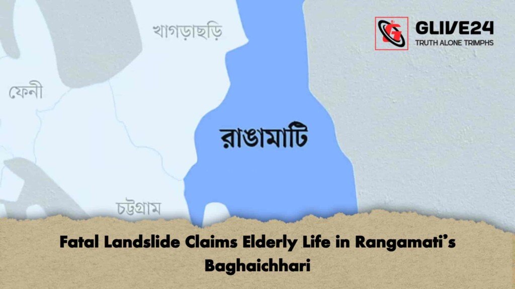 Fatal Landslide Claims Elderly Life in Rangamati's Baghaichhari 2 Fatal Landslide Claims Elderly Life in Rangamati's Baghaichhari