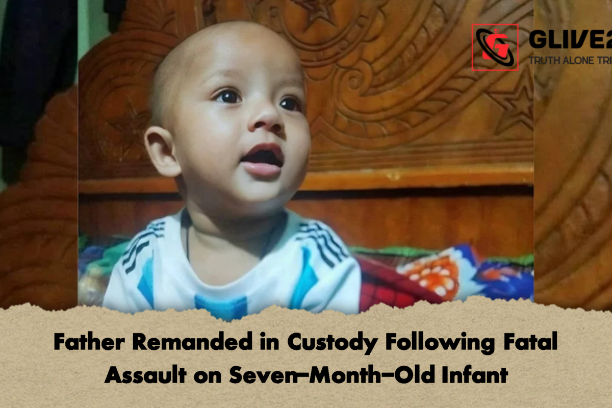 Father Remanded in Custody Following Fatal Assault on Seven-Month-Old Infant