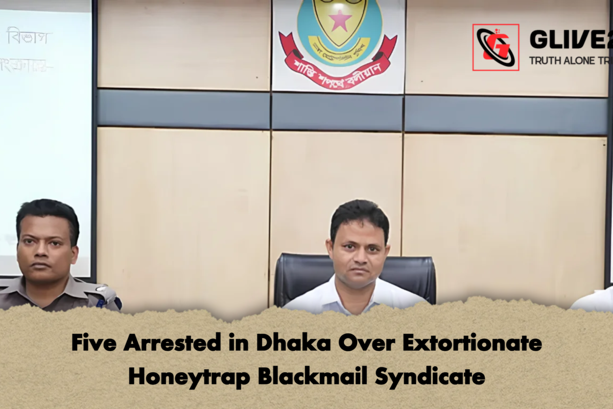 Five Arrested in Dhaka Over Extortionate Honeytrap Blackmail Syndicate