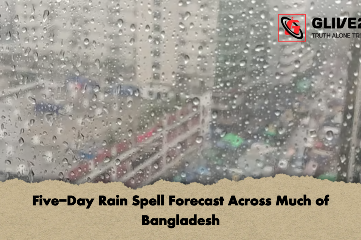 Five-Day Rain Spell Forecast Across Much of Bangladesh