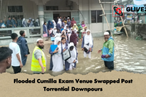 Flooded Cumilla Exam Venue Swapped Post Torrential Downpours