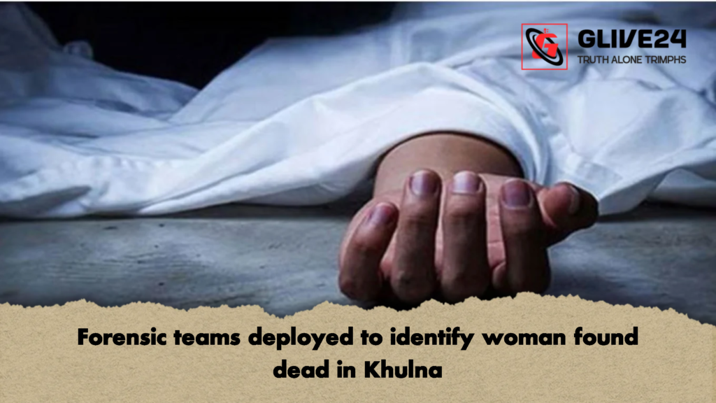 Forensic teams deployed to identify woman found dead in Khulna 2 Forensic teams deployed to identify woman found dead in Khulna