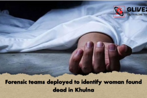 Forensic teams deployed to identify woman found dead in Khulna