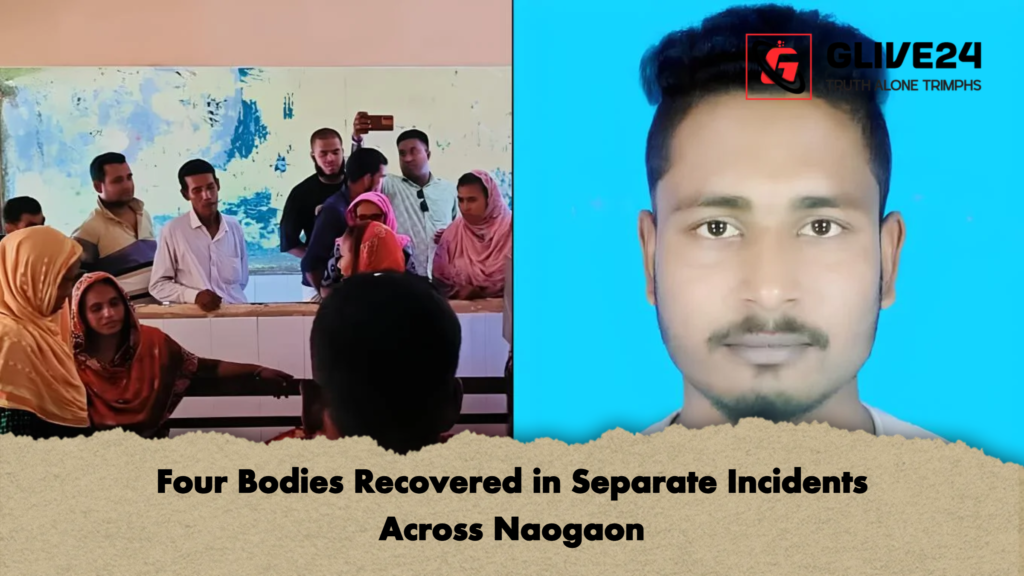 Four Bodies Recovered in Separate Incidents Across Naogaon Four Bodies Recovered in Separate Incidents Across Naogaon