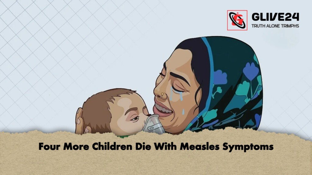 Four More Children Die With Measles Symptoms Four More Children Die With Measles Symptoms