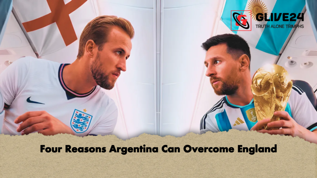 Four Reasons Argentina Can Overcome England 2 Four Reasons Argentina Can Overcome England