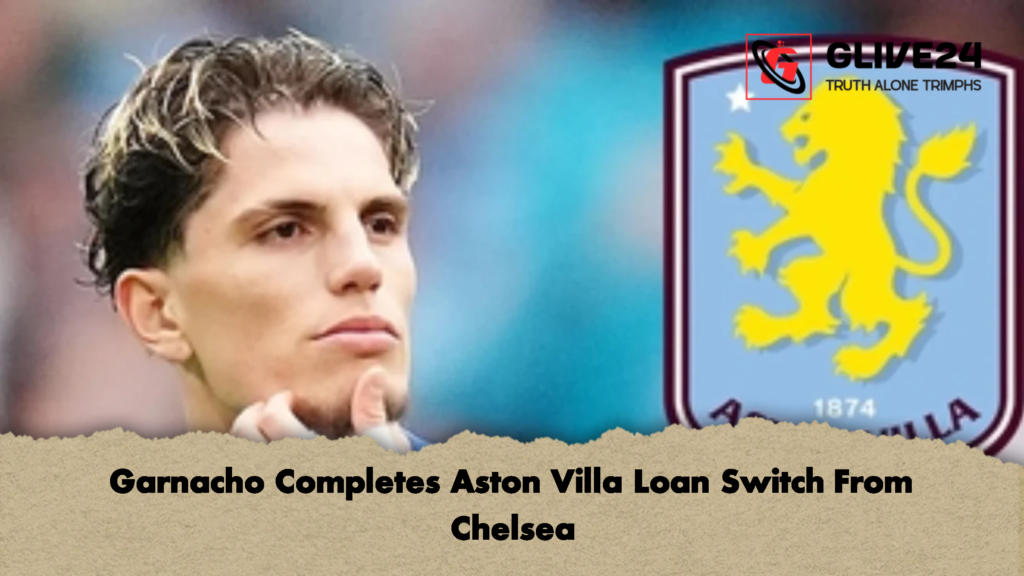 Garnacho Completes Aston Villa Loan Switch From Chelsea 2 Garnacho Completes Aston Villa Loan Switch From Chelsea