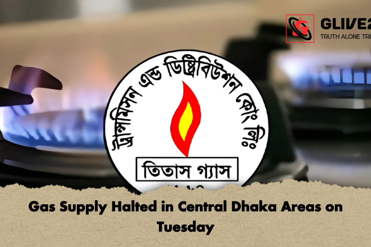 Gas Supply Halted in Central Dhaka Areas on Tuesday