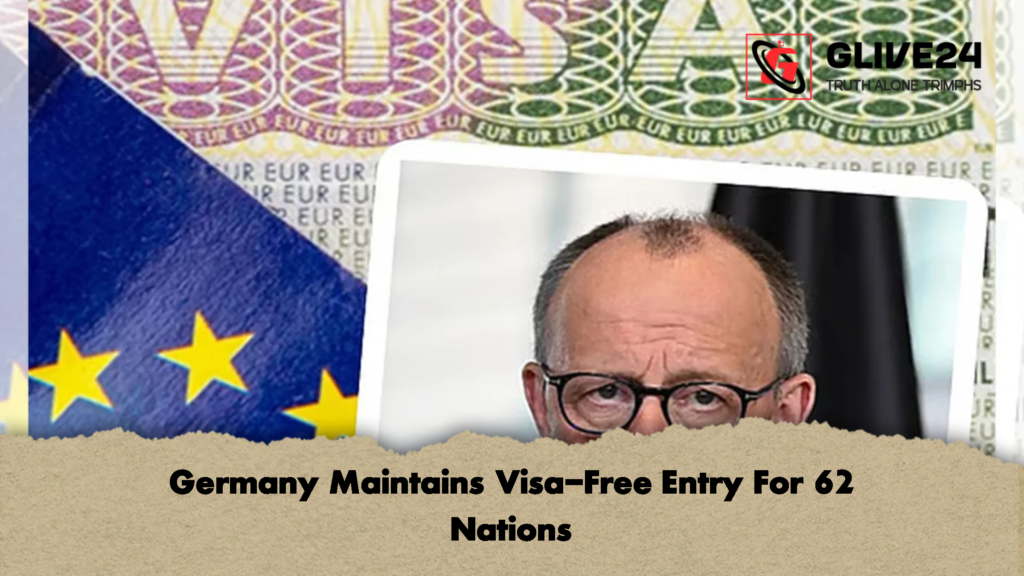 Germany Maintains Visa Free Entry For 62 Nations 2 Germany Maintains Visa-Free Entry For 62 Nations
