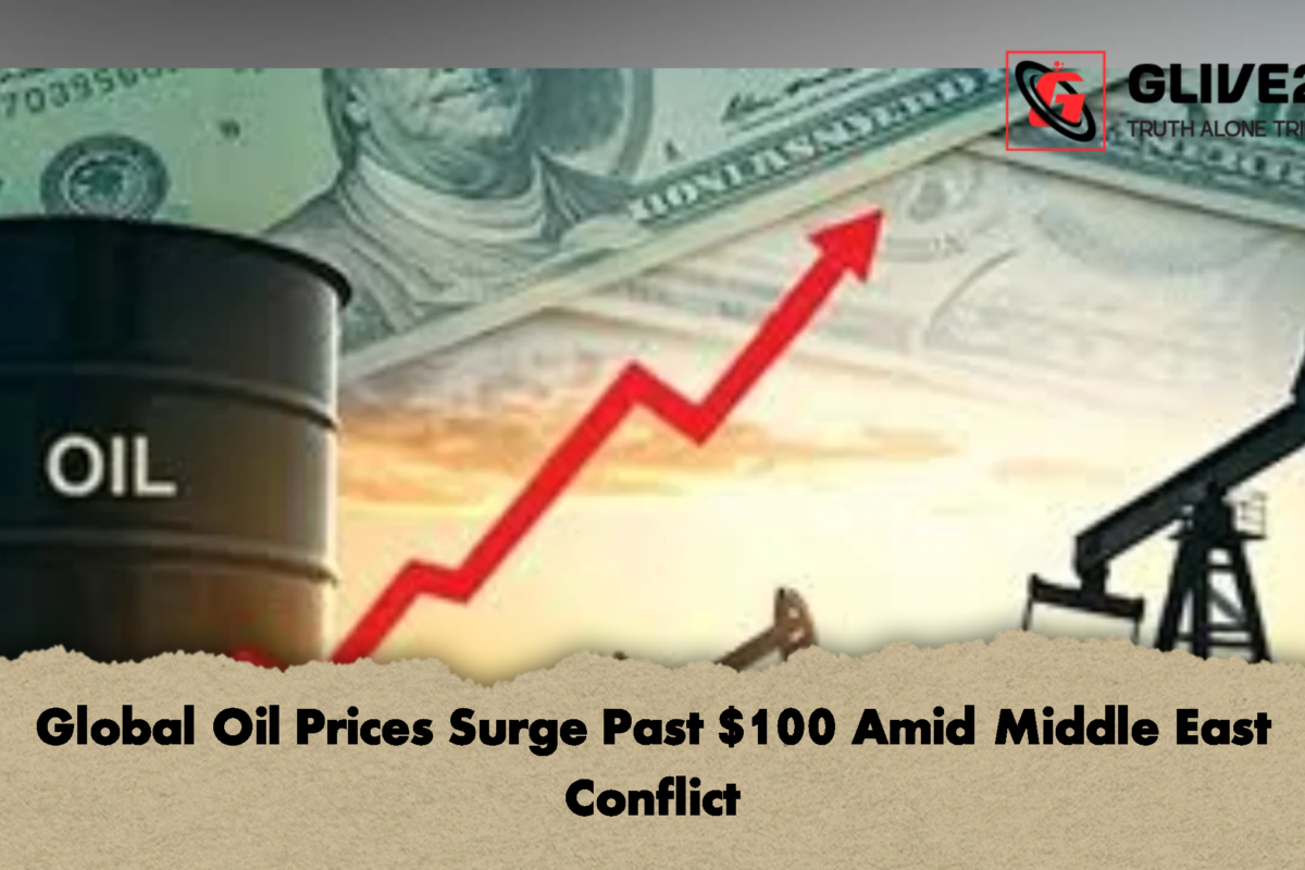 Global Oil Prices Surge Past $100 Amid Middle East Conflict