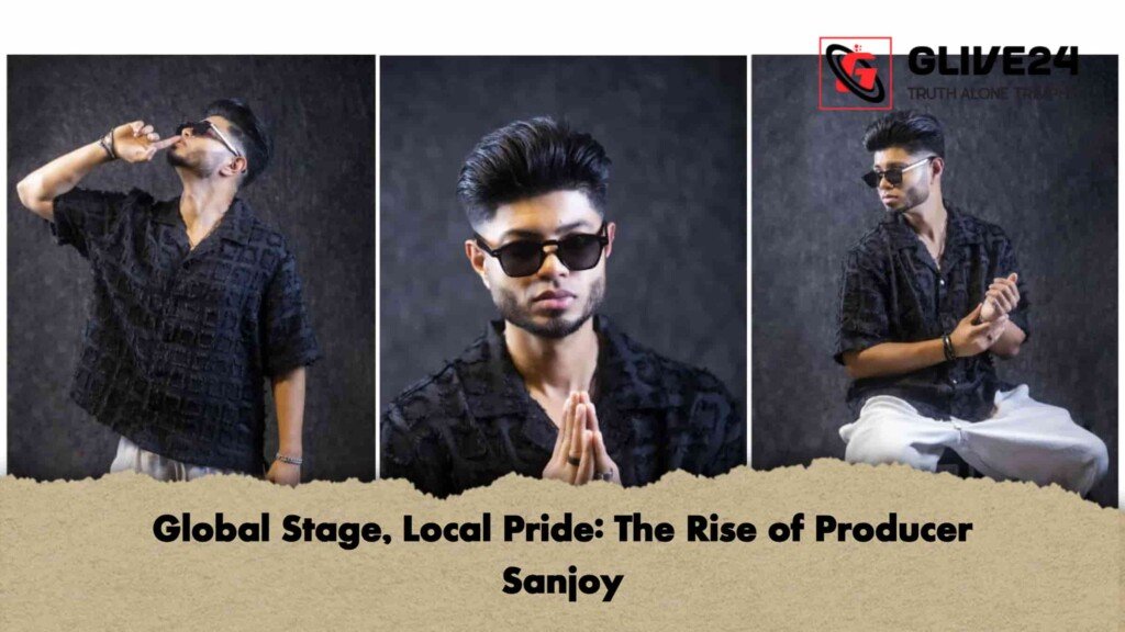 Global Stage, Local Pride The Rise of Producer Sanjoy