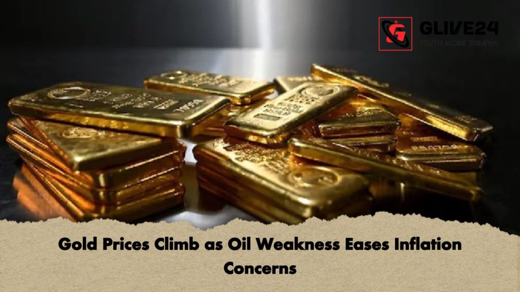 Gold Prices Climb as Oil Weakness Eases Inflation Concerns 2 Gold Prices Climb as Oil Weakness Eases Inflation Concerns Gold Prices Climb as Oil Weakness Eases Inflation Concerns