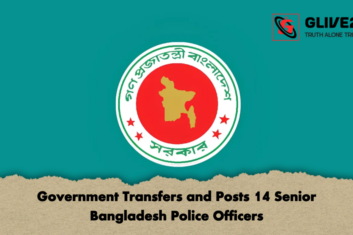 Government Transfers and Posts 14 Senior Bangladesh Police Officers