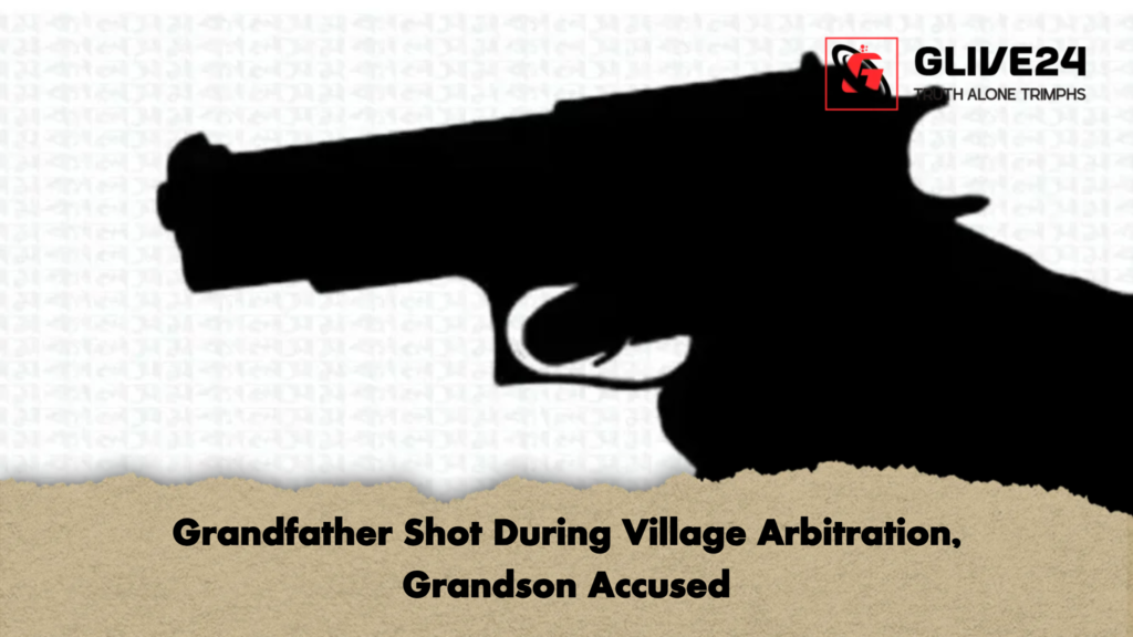 Grandfather Shot During Village Arbitration Grandson Accused Grandfather Shot During Village Arbitration, Grandson Accused