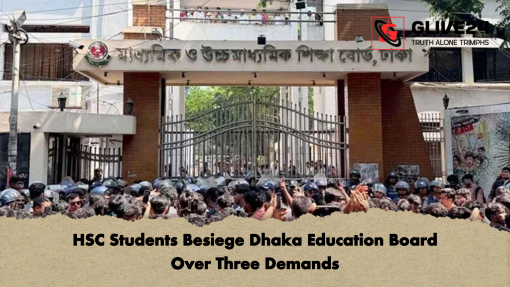 HSC Students Besiege Dhaka Education Board Over Three Demands HSC Students Besiege Dhaka Education Board Over Three Demands