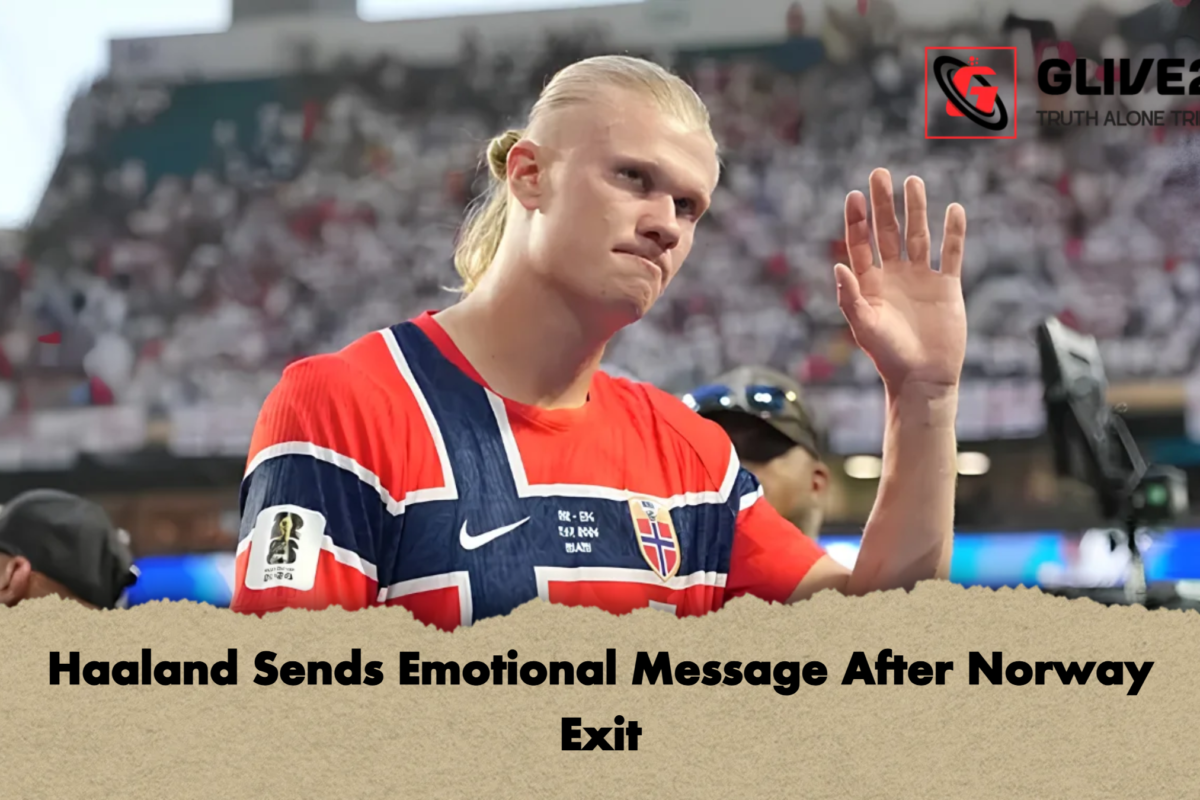 Haaland Sends Emotional Message After Norway Exit