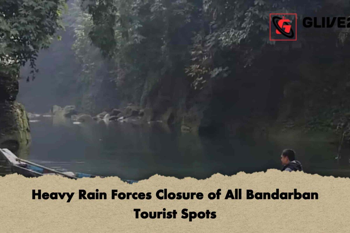Heavy Rain Forces Closure of All Bandarban Tourist Spots