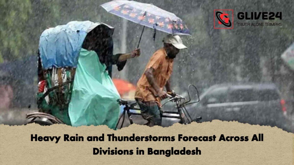 Heavy Rain and Thunderstorms Forecast Across All Divisions in Bangladesh