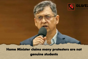 Home Minister claims many protesters are not genuine students
