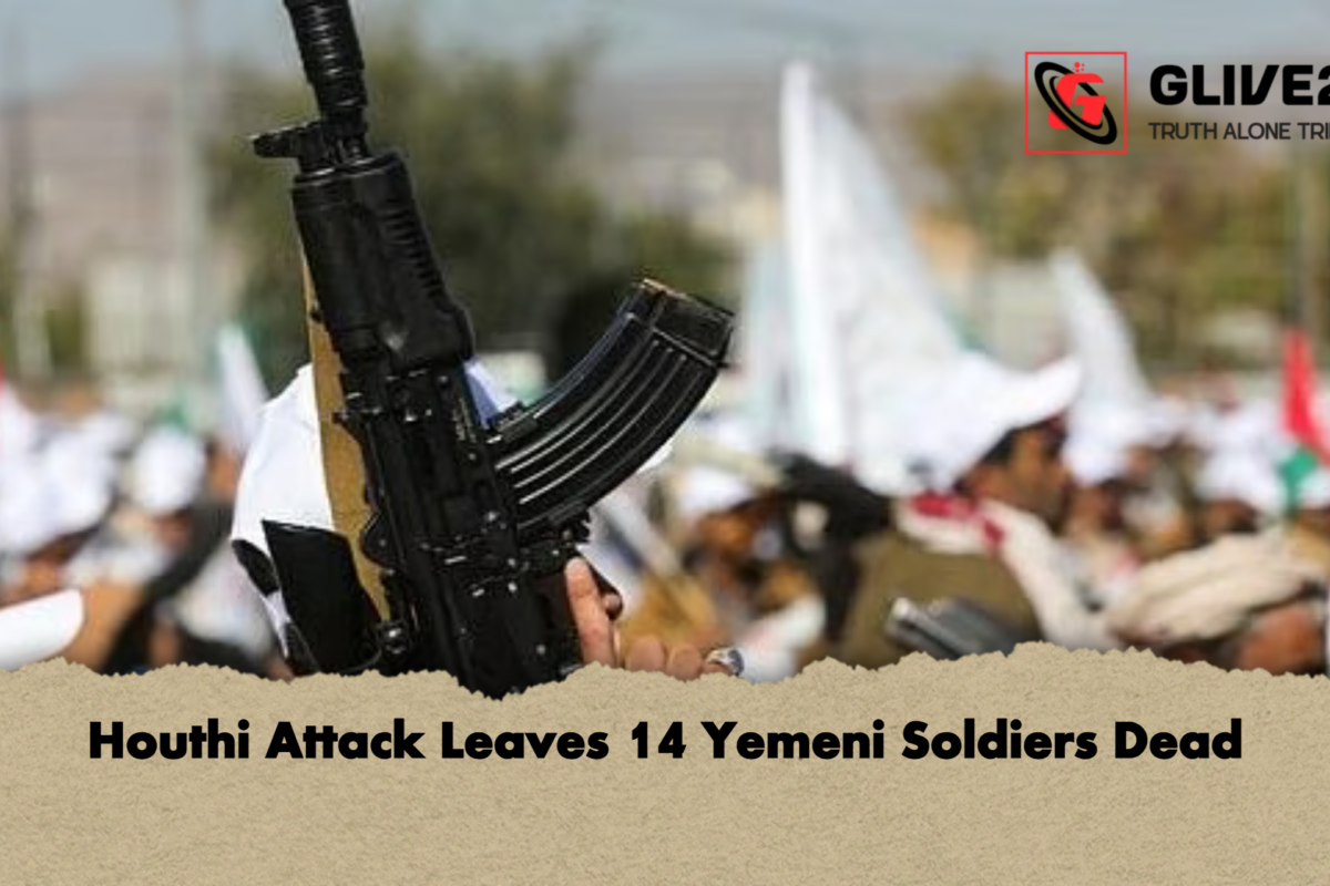 Houthi Attack Leaves 14 Yemeni Soldiers Dead