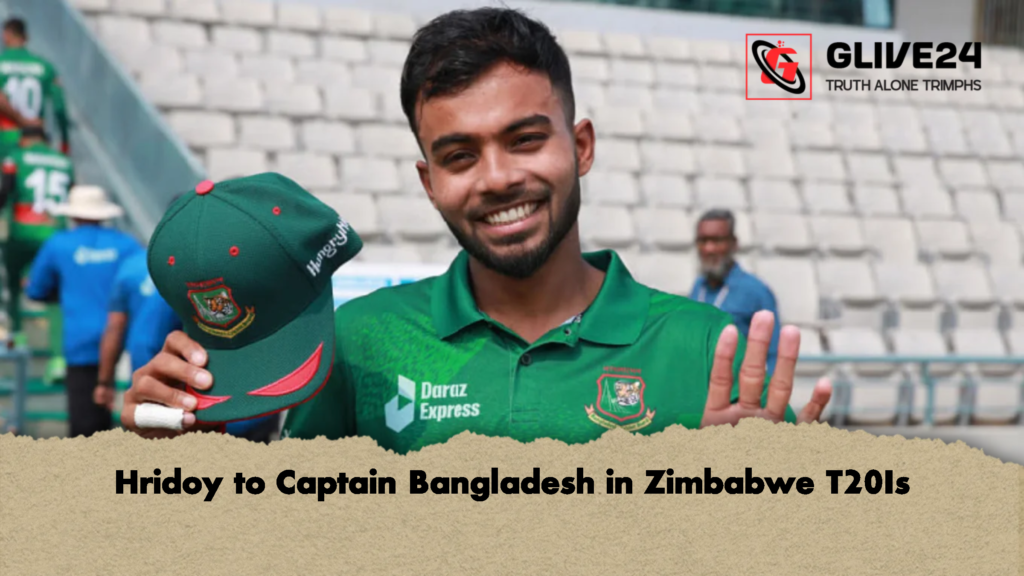 Hridoy to Captain Bangladesh in Zimbabwe T20Is 1 Hridoy to Captain Bangladesh in Zimbabwe T20Is