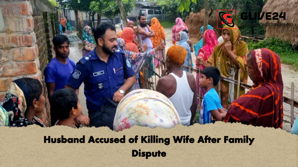 Husband Accused of Killing Wife After Family Dispute 2 Husband Accused of Killing Wife After Family Dispute Husband Accused of Killing Wife After Family Dispute