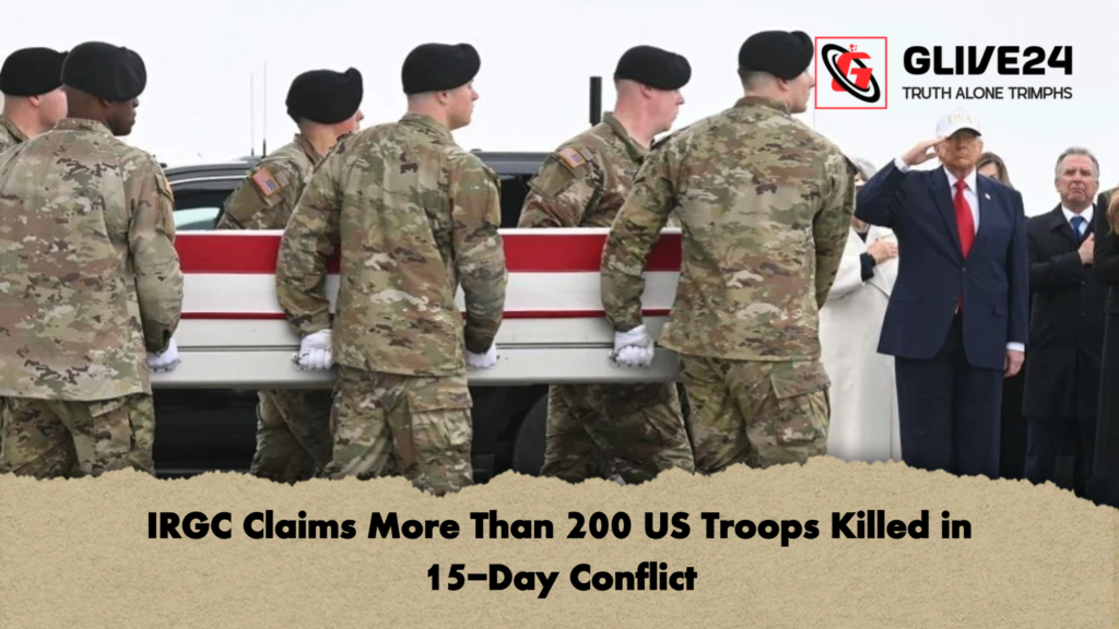 IRGC Claims More Than 200 US Troops Killed in 15 Day Conflict IRGC Claims More Than 200 US Troops Killed in 15-Day Conflict