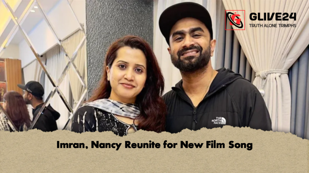 Imran Nancy Reunite for New Film Song 1 Imran, Nancy Reunite for New Film Song