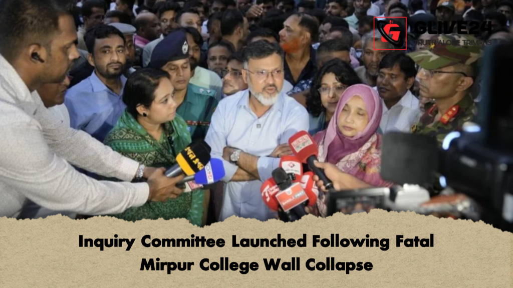 Inquiry Committee Launched Following Fatal Mirpur College Wall Collapse Inquiry Committee Launched Following Fatal Mirpur College Wall Collapse 2 Inquiry Committee Launched Following Fatal Mirpur College Wall Collapse