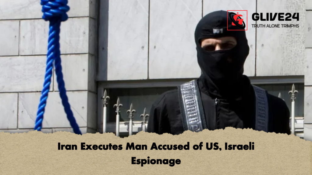 Iran Executes Man Accused of US Israeli Espionage Iran Executes Man Accused of US, Israeli Espionage