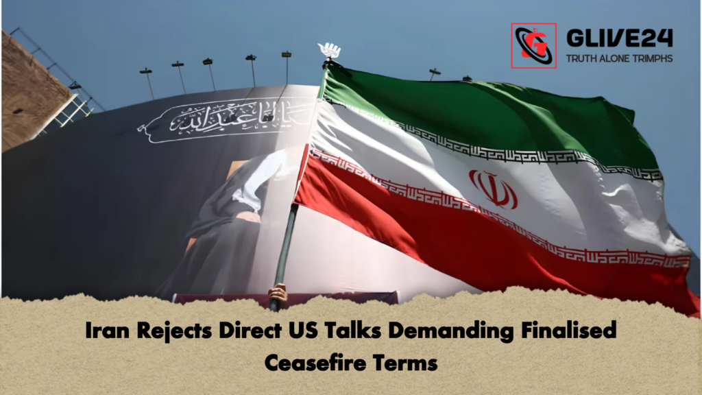 Iran Rejects Direct US Talks Demanding Finalised Ceasefire Terms 2 Iran Rejects Direct US Talks Demanding Finalised Ceasefire Terms
