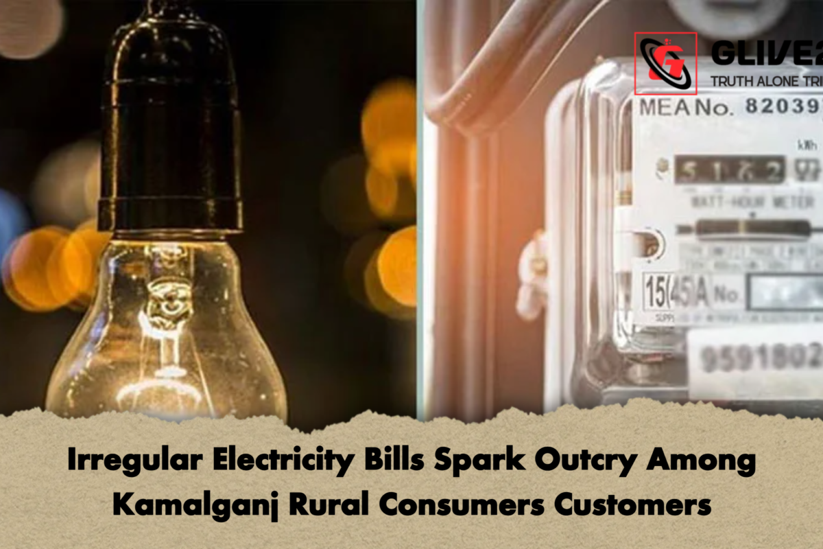 Irregular Electricity Bills Spark Outcry Among Kamalganj Rural Consumers Customers
