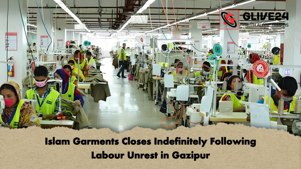 Islam Garments Closes Indefinitely Following Labour Unrest in Gazipur 2 Islam Garments Closes Indefinitely Following Labour Unrest in Gazipur