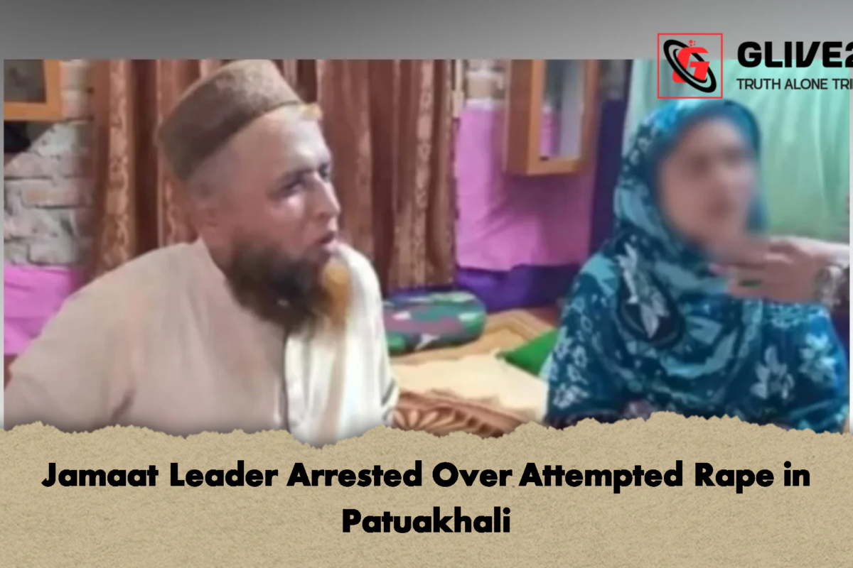 Jamaat Leader Arrested Over Attempted Rape in Patuakhali